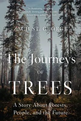 Les voyages des arbres : Une histoire sur les forêts, les gens et l'avenir - The Journeys of Trees: A Story about Forests, People, and the Future