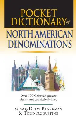 Dictionnaire de poche des dénominations nord-américaines : Plus de 100 groupes chrétiens définis de manière claire et concise - Pocket Dictionary of North American Denominations: Over 100 Christian Groups Clearly & Concisely Defined