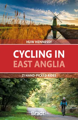 Cyclisme en East Anglia : 21 itinéraires triés sur le volet - Cycling in East Anglia: 21 Hand-Picked Rides