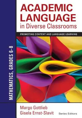 Le langage académique dans des classes diversifiées : Mathématiques, 6e-8e année : promouvoir l'apprentissage des contenus et des langues - Academic Language in Diverse Classrooms: Mathematics, Grades 6-8: Promoting Content and Language Learning