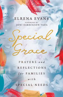 Special Grace : Prières et réflexions pour les familles ayant des besoins particuliers - Special Grace: Prayers and Reflections for Families with Special Needs