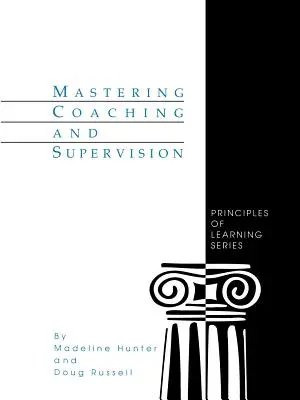 Maîtriser le coaching et la supervision - Mastering Coaching and Supervision