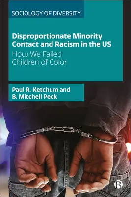 Contacts disproportionnés avec les minorités et racisme aux États-Unis : comment nous avons laissé tomber les enfants de couleur - Disproportionate Minority Contact and Racism in the Us: How We Failed Children of Color