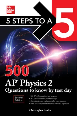 5 Steps to a 5 : 500 AP Physics 2 Questions to Know by Test Day, Second Edition (en anglais) - 5 Steps to a 5: 500 AP Physics 2 Questions to Know by Test Day, Second Edition