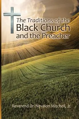 Les traditions de l'Église noire et le prédicateur - The Traditions of the Black Church and the Preacher