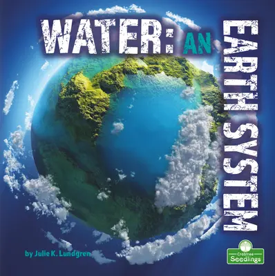 L'eau : Un système terrestre - Water: An Earth System