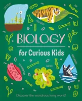 Biologie pour les enfants curieux - Découvrez le merveilleux monde vivant ! - Biology for Curious Kids - Discover the Wondrous Living World!