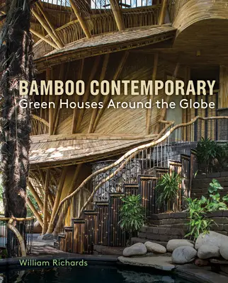 Bamboo Contemporary : Maisons vertes autour du monde - Bamboo Contemporary: Green Houses Around the Globe