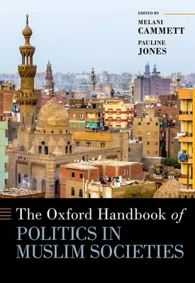 Le manuel d'Oxford sur la politique dans les sociétés musulmanes - The Oxford Handbook of Politics in Muslim Societies