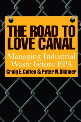 La route de Love Canal : La gestion des déchets industriels avant l'EPA - The Road to Love Canal: Managing Industrial Waste Before EPA