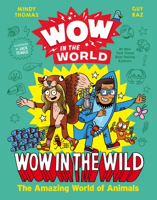 Wow dans le monde : Le monde étonnant des animaux - Wow in the World: Wow in the Wild: The Amazing World of Animals