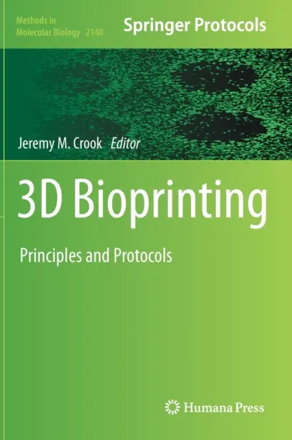 La bio-impression 3D : Principes et protocoles - 3D Bioprinting: Principles and Protocols