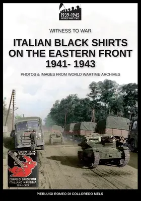 Les chemises noires italiennes sur le front de l'Est 1941-1943 - Italian black shirts on the Eastern front 1941-1943