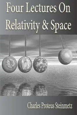 Quatre conférences sur la relativité et l'espace - Four Lectures On Relativity And Space