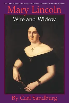 Mary Lincoln : épouse et veuve : L'histoire d'une femme et d'une veuve - Mary Lincoln: Wife and Widow: Wife and Widow