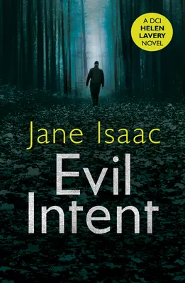 Evil Intent - un thriller sombre et tordu de l'auteur de best-sellers Jane Isaac. - Evil Intent - a dark and twisted thriller from bestselling crime author Jane Isaac