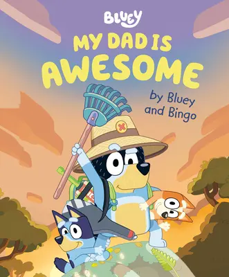 Mon père est génial par Bluey et Bingo - My Dad Is Awesome by Bluey and Bingo