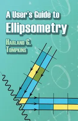 Guide de l'utilisateur pour l'ellipsométrie - A User's Guide to Ellipsometry