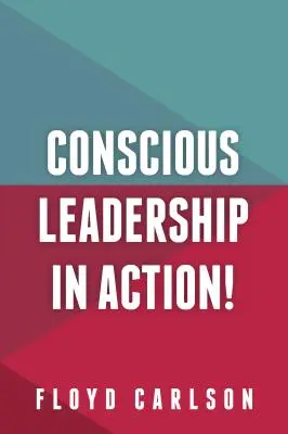 Le leadership conscient en action ! - Conscious Leadership in Action!