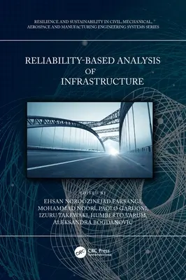 Analyse et conception des structures et des infrastructures basées sur la fiabilité - Reliability-Based Analysis and Design of Structures and Infrastructure