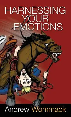 Maîtriser ses émotions - Harnessing Your Emotions