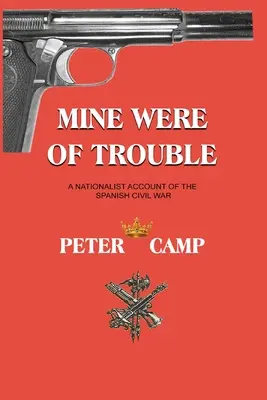 Les miens ont été troublés : Un récit nationaliste de la guerre civile espagnole - Mine Were of Trouble: A Nationalist Account of the Spanish Civil War