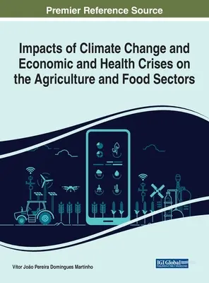 Impacts du changement climatique et des crises économiques et sanitaires sur les secteurs de l'agriculture et de l'alimentation - Impacts of Climate Change and Economic and Health Crises on the Agriculture and Food Sectors