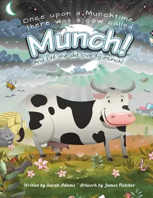 Il était une fois Munch, une vache qui s'appelait Munch : Et Oh ! elle aimait bien grignoter ! - Once Upon a Munchtime There Was a Cow Called Munch!: And Oh! She Did Love to Munch!