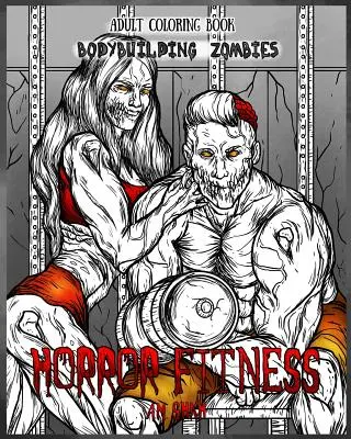 Livre de coloriage pour adultes Horror Fitness : Bodybuilding Zombies - Adult Coloring Book Horror Fitness: Bodybuilding Zombies