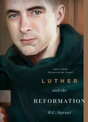 Luther et la Réforme : Comment un moine a découvert l'Évangile - Luther and the Reformation: How a Monk Discovered the Gospel