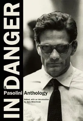 En danger : Anthologie Pasolini - In Danger: A Pasolini Anthology