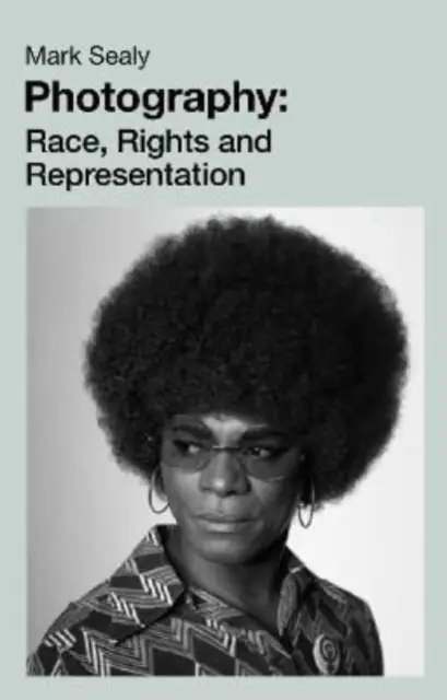 Photographie - Race, droits et représentation - Photography - Race, Rights and Representation