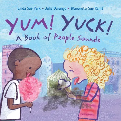 Mangez ! Beurk ! Un livre de bruits de personnes - Yum! Yuck!: A Book of People Sounds