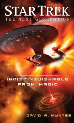 Star Trek : The Next Generation : Indiscernable de la magie - Star Trek: The Next Generation: Indistinguishable from Magic