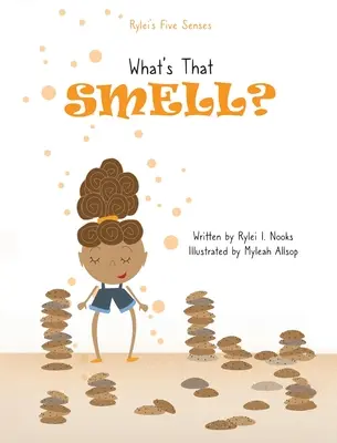 Les cinq sens de Rylei : Quelle est cette odeur ? - Rylei's Five Senses: What's that Smell?