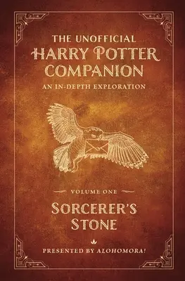 The Unofficial Harry Potter Companion Volume 1 : Sorcerer's Stone : Une exploration approfondie - The Unofficial Harry Potter Companion Volume 1: Sorcerer's Stone: An In-Depth Exploration