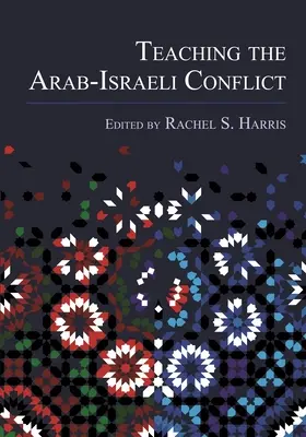 Enseigner le conflit israélo-arabe - Teaching the Arab-Israeli Conflict