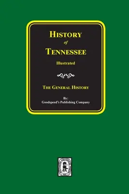 Histoire du Tennessee illustrée : L'histoire générale - History of Tennessee Illustrated: The General History
