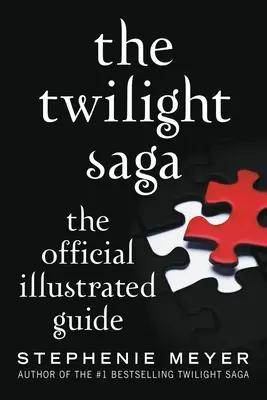 La saga Twilight : le guide officiel illustré - The Twilight Saga: The Official Illustrated Guide