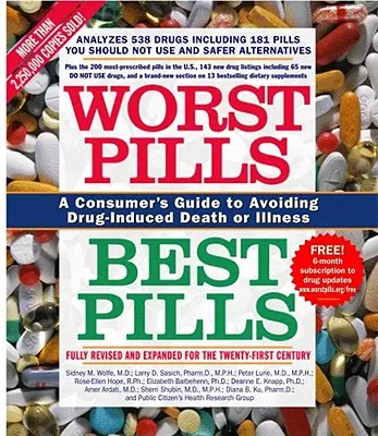 Les pires pilules, les meilleures pilules : Guide du consommateur pour éviter la mort ou la maladie provoquée par les médicaments - Worst Pills, Best Pills: A Consumer's Guide to Avoiding Drug-Induced Death or Illness