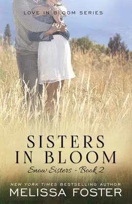 Sœurs en fleurs : L'amour en fleurs : Snow Sisters, Livre 2 - Sisters in Bloom: Love in Bloom: Snow Sisters, Book 2