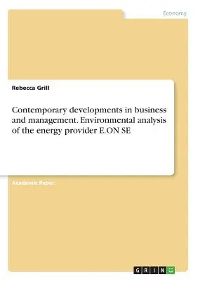 Développements contemporains dans le domaine des affaires et de la gestion. Analyse environnementale du fournisseur d'énergie E.ON SE - Contemporary developments in business and management. Environmental analysis of the energy provider E.ON SE