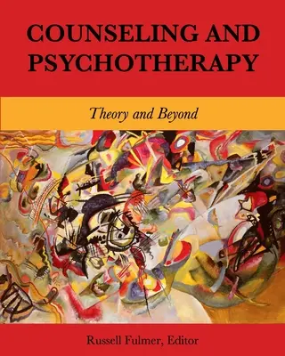 Counseling et psychothérapie : Théorie et au-delà - Counseling and Psychotherapy: Theory and Beyond