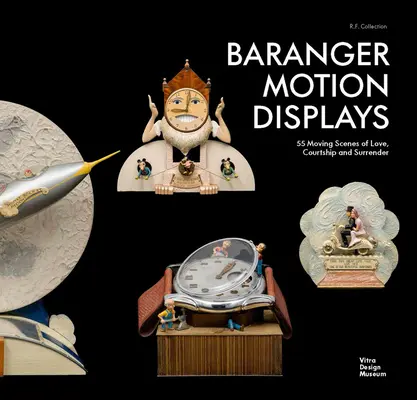 Afficheurs de mouvement Baranger : Collection R.F. - Baranger Motion Displays: R.F. Collection