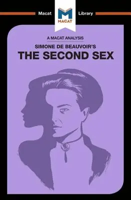 Une analyse du Deuxième Sexe de Simone de Beauvoir - An Analysis of Simone de Beauvoir's the Second Sex
