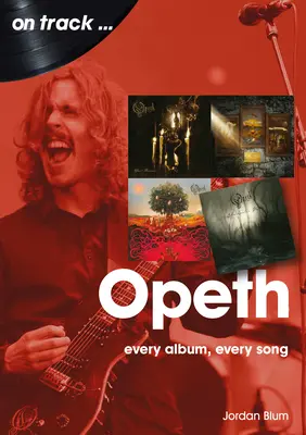 Opeth : Chaque album, chaque chanson - Opeth: Every Album Every Song