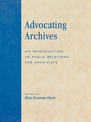 Plaidoyer pour les archives : Une introduction aux relations publiques pour les archivistes - Advocating Archives: An Introduction to Public Relations for Archivists