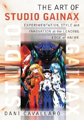 L'art du studio Gainax : Expérimentation, style et innovation à la pointe de l'anime - The Art of Studio Gainax: Experimentation, Style and Innovation at the Leading Edge of Anime