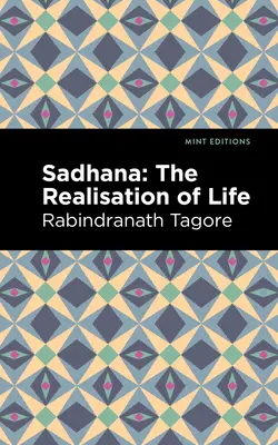 Sadhana : la réalisation de la vie - Sadhana: The Realisation of Life