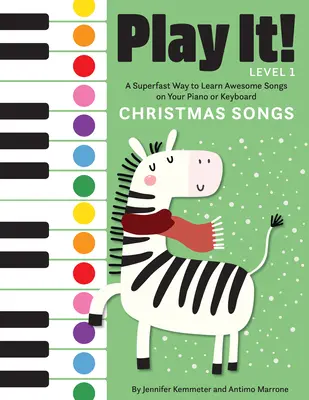 Joue-le ! Christmas Songs : Un moyen ultra-rapide d'apprendre des chansons géniales sur votre piano ou votre clavier - Play It! Christmas Songs: A Superfast Way to Learn Awesome Songs on Your Piano or Keyboard